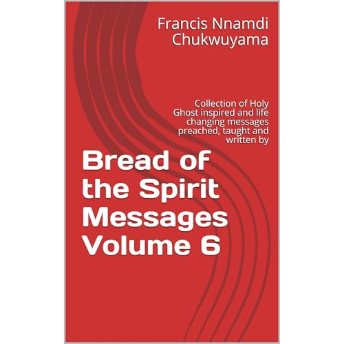Bread of the Spirit Messages Volume 6 Audiolibro Por Francis Nnamdi Chukwuyama arte de portada