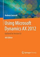 Using Microsoft Dynamics Ax 2012: Updated for Version R3 3658082941 Book Cover