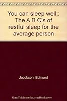 You can sleep well;: The A B C's of restful sleep for the average person B0007FML5U Book Cover