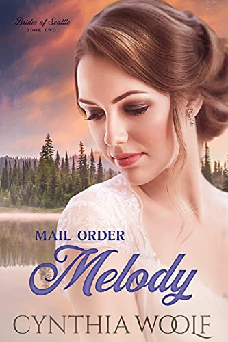 Mail Order Melody: a sensual mail-order bride historical western romance (Brides of Seattle Book 5)
