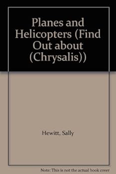 Hardcover Planes and Helicopters (Find Out about (Chrysalis)) Book