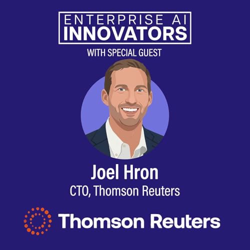 From Copilot to Colleague: AI at Thomson Reuters with CTO Joel Hron