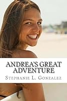 Andrea's Great Adventure 1511664150 Book Cover