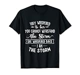 She Whispered I Am The Storm Motivational Quote Inspiration T-Shirt