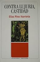 Contra lujuria, castidad: Historias de pecado en el siglo XVIII venezolano (Coleccion Tropicos) 9806273532 Book Cover