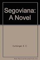 Segoviana: A Novel 0941179400 Book Cover