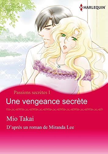 Une Vengeance Secrete Harlequin Manga Passions Secretes T 1 French Edition Kindle Edition By Lee Miranda Mio Takai Literature Fiction Kindle Ebooks Amazon Com