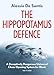 The Hippopotamus Defence: A Deceptively Dangerous Universal Chess Opening System for Black