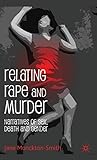 Relating Rape and Murder: Narratives of Sex, Death and Gender