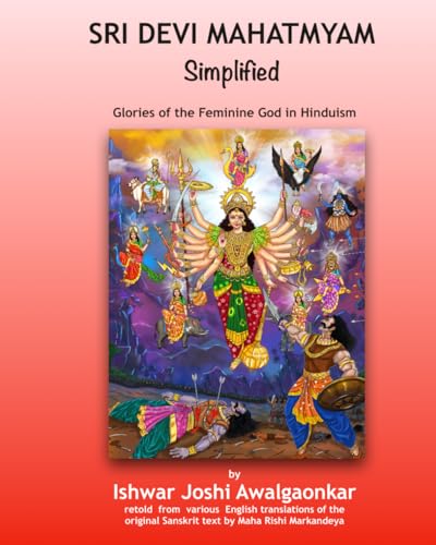 Sri Devi Mahatmyam For Kids: Glories Of The Feminine God In Hinduism (Hindu Dharma Simplified)