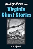 Big Book of Virginia Ghost Stories (Big Book of Ghost Stories)