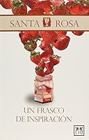 SANTA ROSA UN FRASCO DE INSPIRACION 6079380099 Book Cover