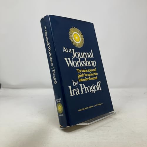 At a Journal Workshop: The Basic Text and Guide for Using the Intensive Journal view 2