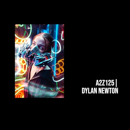 『Ep125: Dylan Newton | Cyberpunk Photography | @picklefigphoto』のカバーアート