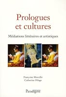 Prologues Et Cultures, Mediation Litteraires Et Artistiques 2868783260 Book Cover