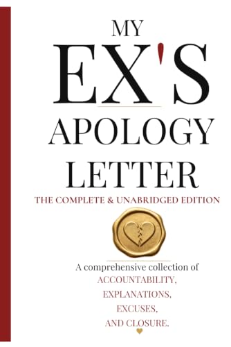 My Ex's Apology Letter: The Complete & Unabridged Edition