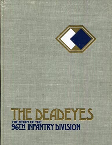 The Deadeyes: The Story of the 96th Infantry Division: Davidson ...