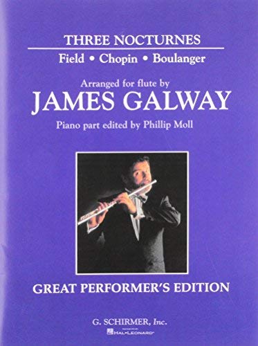 [Three Nocturnes (Field - Chopin - Boulanger) Arranged for Flute and Piano by James Galway] [Author: x] [November, 1986]