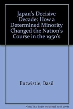 Paperback Japan's decisive decade: How a determined minority changed the nation's course in the 1950s Book