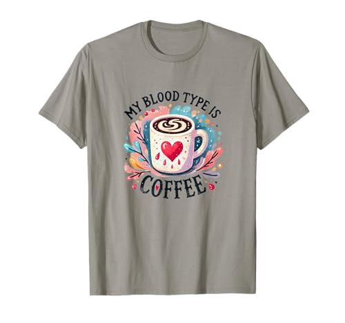 My Blood Type is Coffee T-Shirt