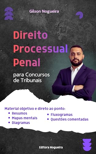 Direito Processual Penal: para Concursos de Tribunais