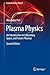 Produktbild Plasma Physics: An Introduction to Laboratory, Space, and Fusion Plasmas (Graduate Texts in Physics)
