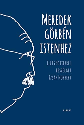 Meredek gÃ¶rbÃ©n Istenhez - ELLIS POTTERREL BESZÃ‰LGET IZSÃK NORBERT