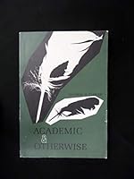 Academic and otherwise;: Selected papers, ([University of Wyoming publications) B0006C1560 Book Cover