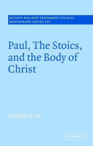 Paul, the Stoics, and the Body of Christ (Society for New Testament Studies Monograph Series Book 137)