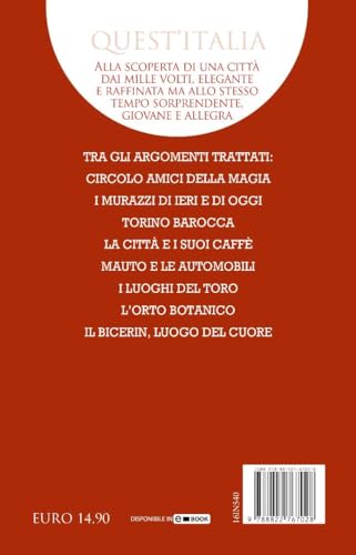 Guida Curiosa Ai Luoghi Insoliti Di Torino. Aree Industriali, Zone Verdi, Eccellenze Del Gusto E Antichi Palazzi: Tutte Le Meraviglie Del Capoluogo Sabaudo - 2