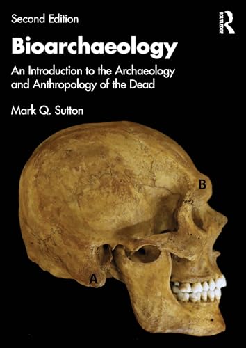 Bioarchaeology: An Introduction to the Archaeology and Anthropology of the Dead