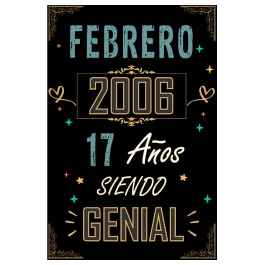CUADERNO, FEBRERO 2006 17 AÑOS SIENDO GENIAL: Regalo de 17 cumpleaños para mujeres y hombres, ideas de 17 cumpleaños... un cumpleaños... divertido, ... regalo de 17 cumpleaños para él/ella.