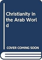 Christianity in the Arab World 0334027292 Book Cover
