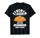 Synonym Rolls Just Like Grammar Used To Make T-Shirt