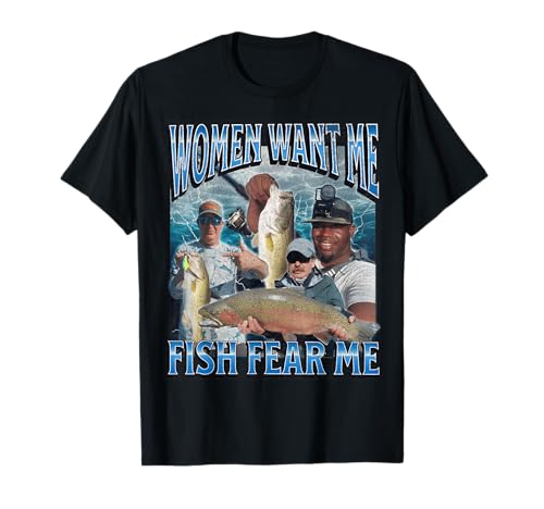Women Want Me Fish Fear Me Funny Fishing Bootleg Graphic T-Shirt