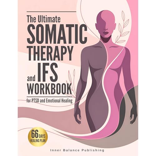 Audiobook: The Ultimate Somatic Therapy and IFS Workbook for PTSD and Emotional Healing by Inner Balance Publishing episode artwork