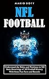 Nfl Football: Understand the Rules and Positions in Nfl Football (Basic Knowledge of Nfl Football History With Some Fun Facts and Records)