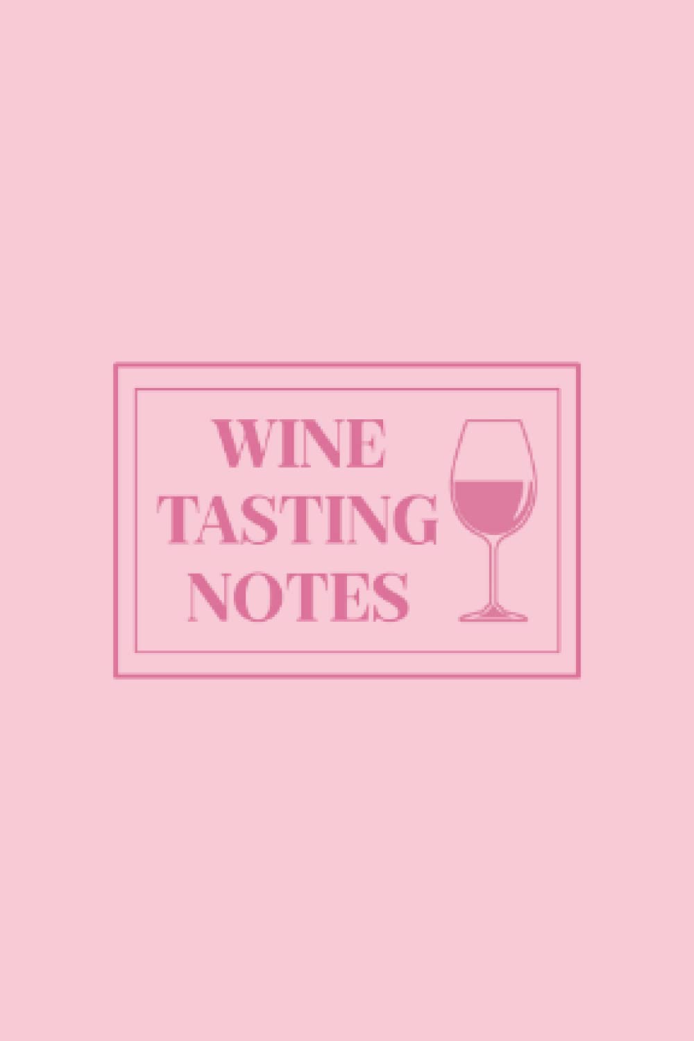 Wine Tasting Notes: Notebook Diary for Wine Lovers | Classic Pink