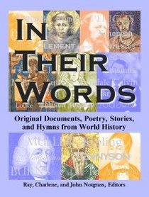 In Their Words: Original Documents, Poetry, Stories, and Hymns from World History