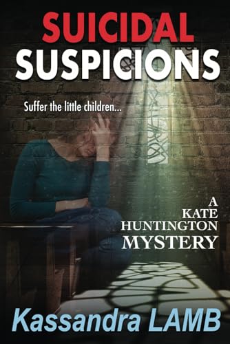 Suicidal Suspicions: A Kate Huntington Mystery 0990874753 Book Cover
