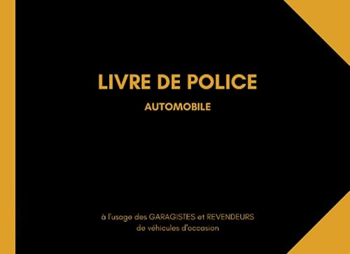Livre de police automobile à l'usage des garagistes et revendeurs de véhicules d'occasion: 200 pages numérotées - Format confort d'écriture 21 x 15 cm