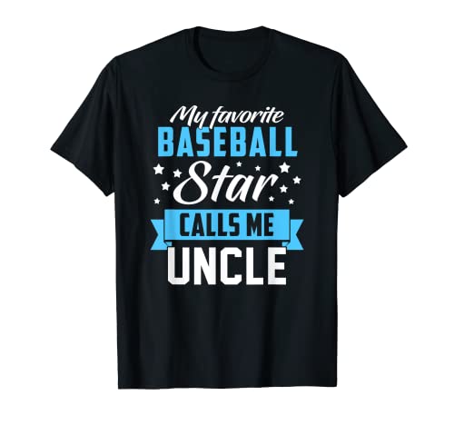 My Favorite Baseball Star Calls Me Uncle - Regalo divertido para fanáticos Camiseta