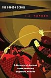 The Dragon Scroll: A Mystery of Ancient Japan Featuring Sugawara Akitada