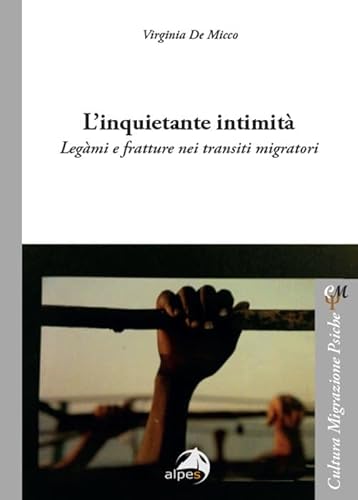 L'inquietante Intimità. LegàMi E Fratture Nei Transiti Migratori