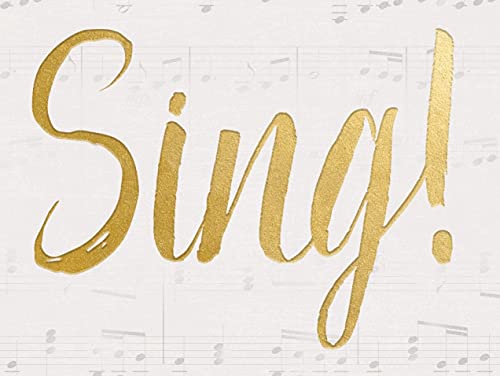Sing!: How Worship Transforms Your Life, Family