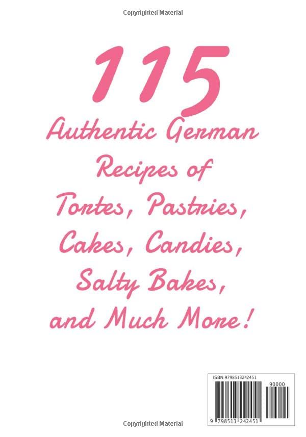 The German Baking Cookbook: 115 Authentic German Recipes of Tortes, Pastries, Cakes, Candies, Salty Bakes, and Much More! - Image 2