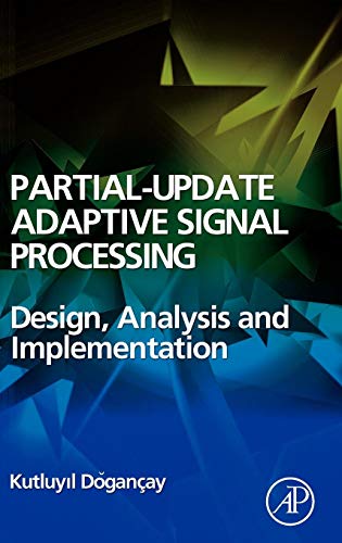Partial-Update Adaptive Signal Processing: Design Analysis and Implementation view 2
