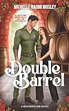 Double Barrel: A Small Town, Second Chance Romance (Red Mountain Series)