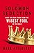 The SOLOMON SEDUCTION: What You Can Learn from the Wisest Fool in the Bible