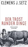  Der Trost runder Dinge: Erzählungen (suhrkamp taschenbuch)